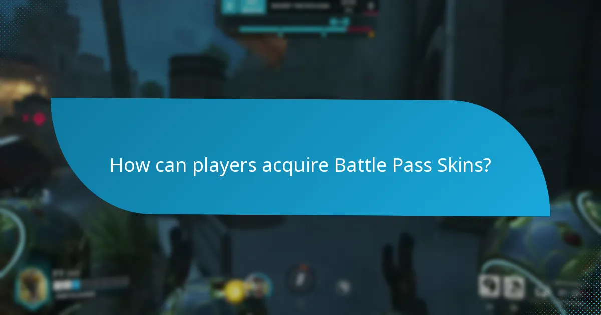 How can players acquire Battle Pass Skins?