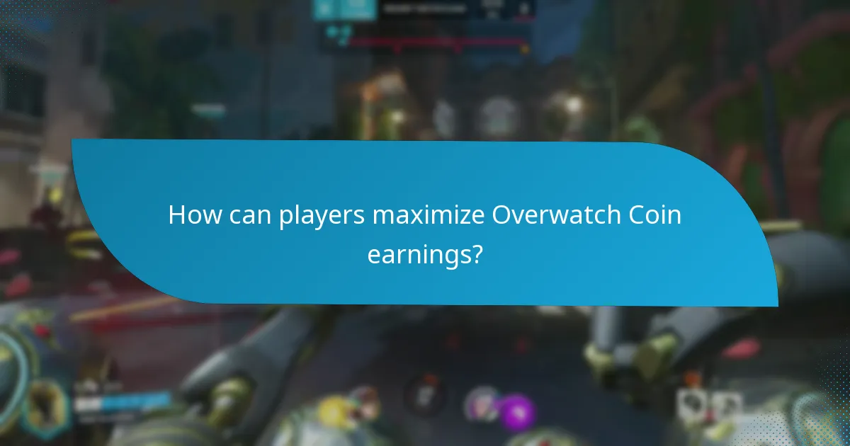 How can players maximize Overwatch Coin earnings?