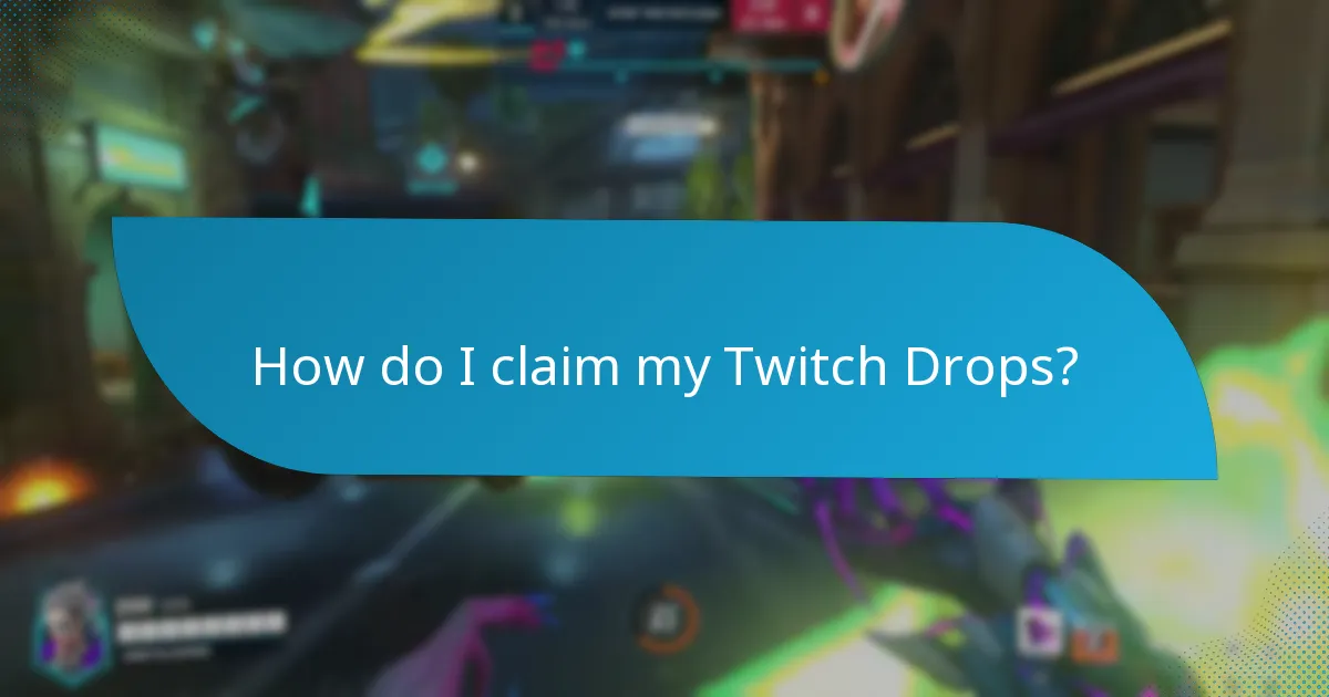 How do I claim my Twitch Drops?
