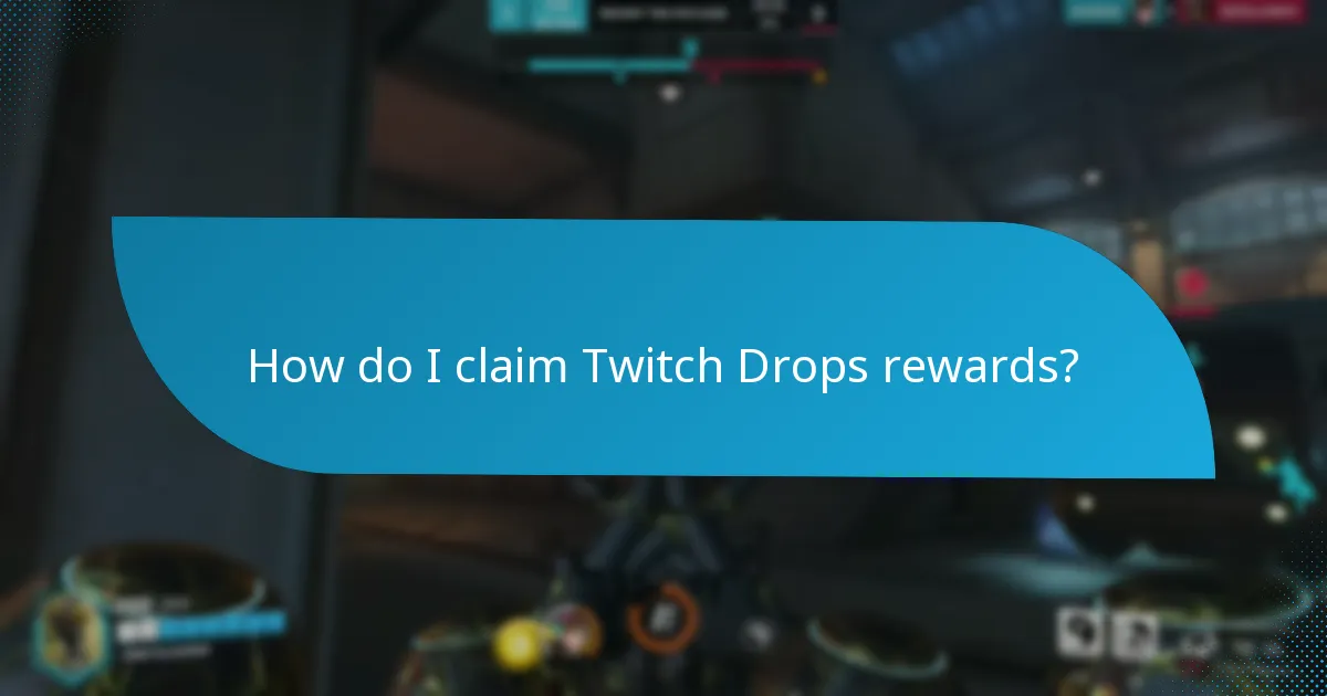 How do I claim Twitch Drops rewards?