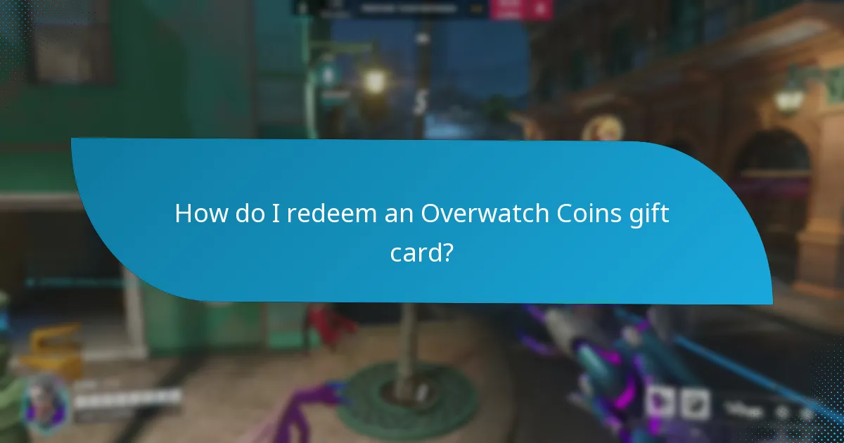 How do I redeem an Overwatch Coins gift card?