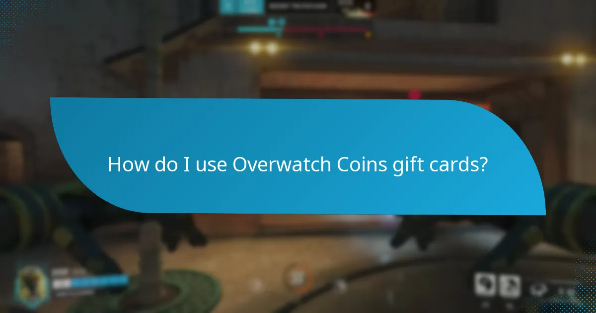 How do I use Overwatch Coins gift cards?