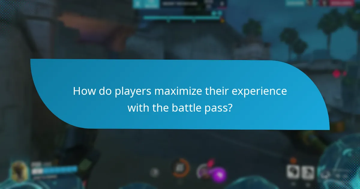 How do players maximize their experience with the battle pass?