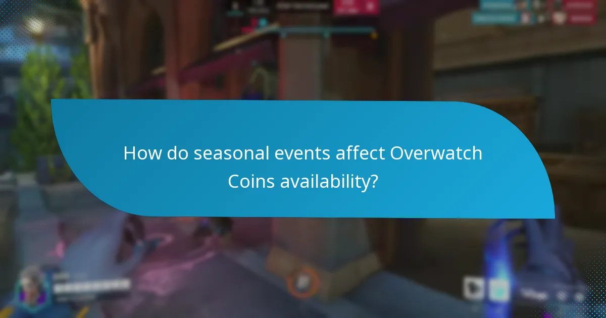 How do seasonal events affect Overwatch Coins availability?
