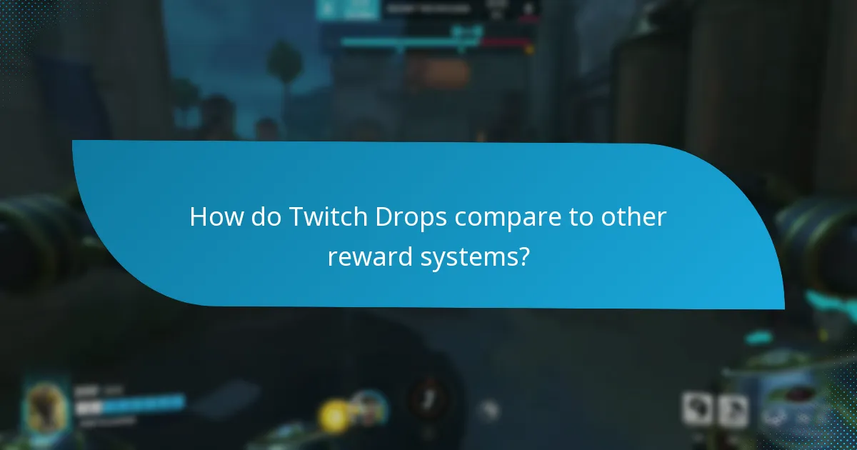 How do Twitch Drops compare to other reward systems?