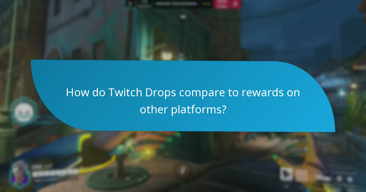 How do Twitch Drops compare to rewards on other platforms?