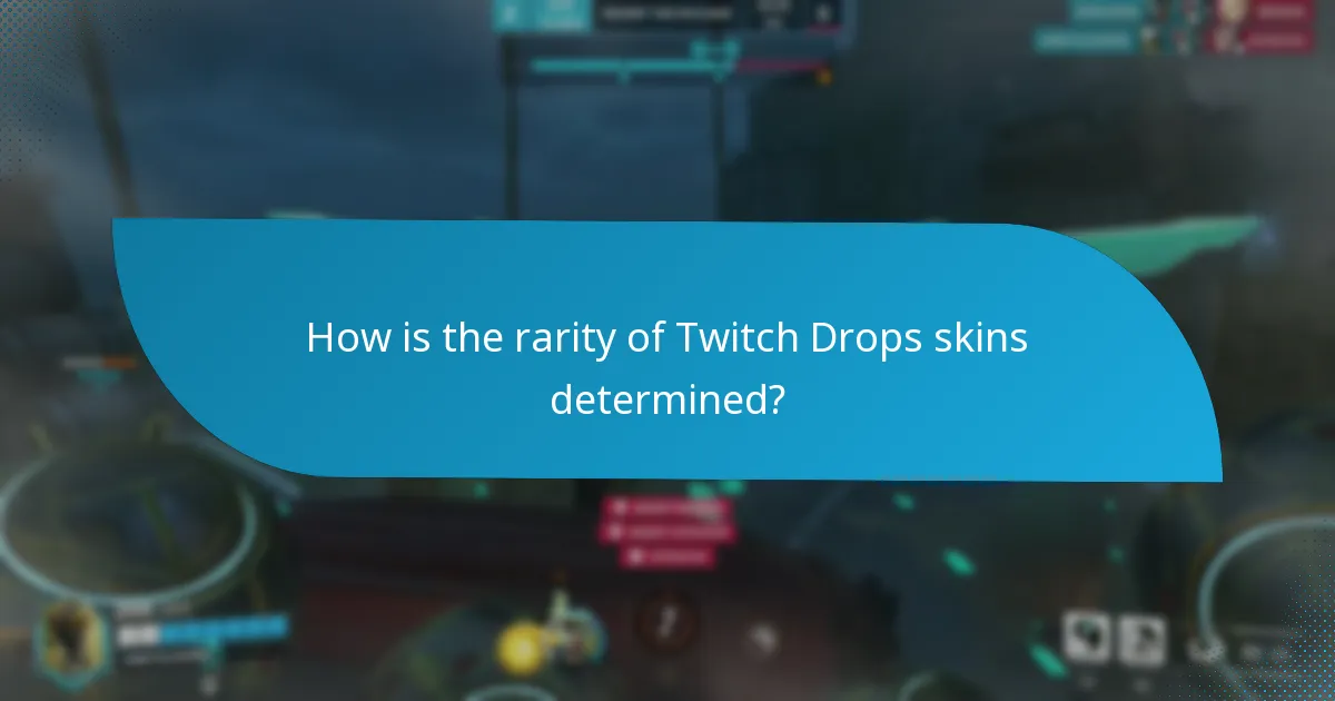 How is the rarity of Twitch Drops skins determined?