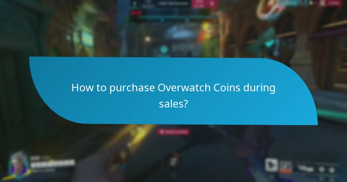 How to purchase Overwatch Coins during sales?
