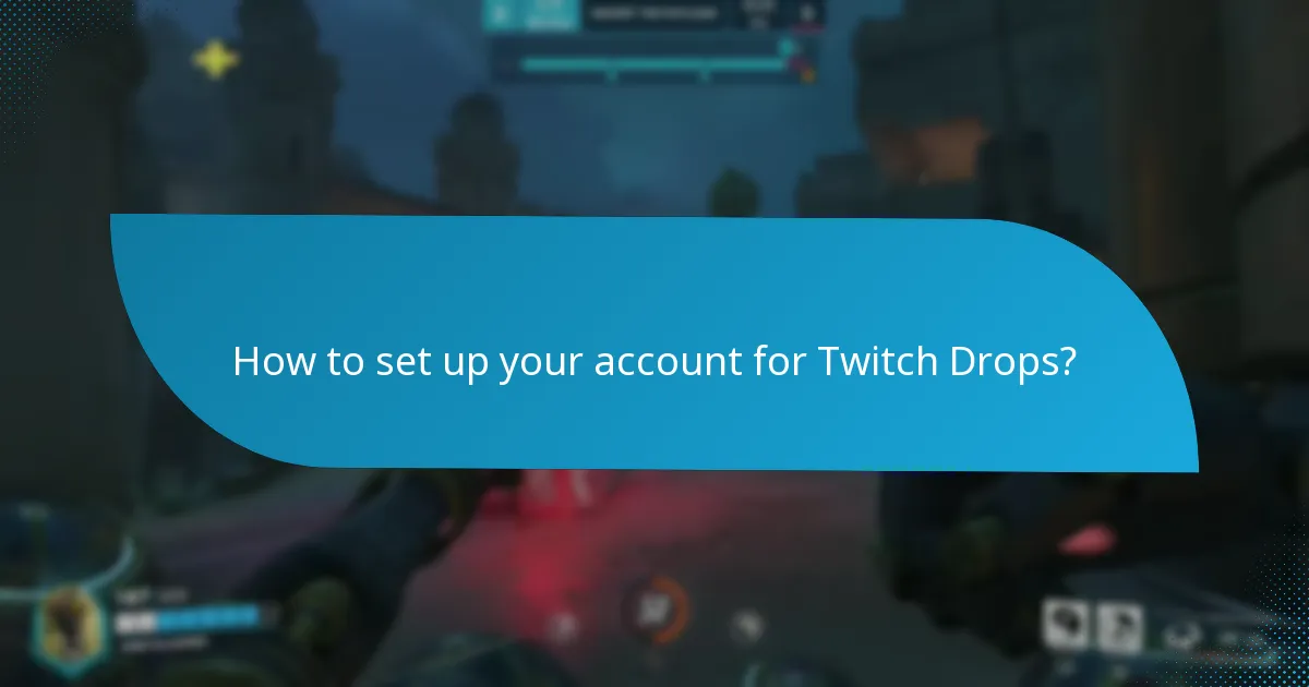How to set up your account for Twitch Drops?