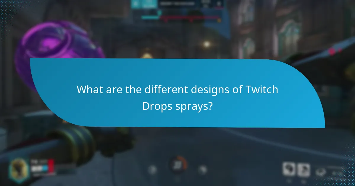 What are the different designs of Twitch Drops sprays?