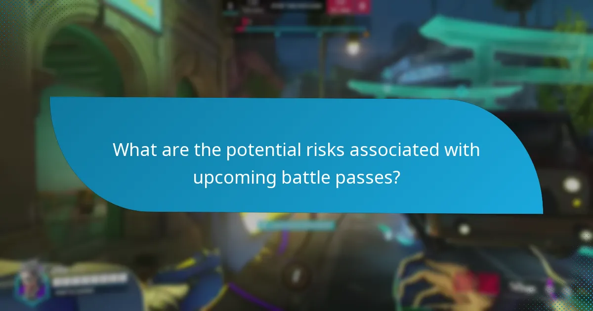 What are the potential risks associated with upcoming battle passes?