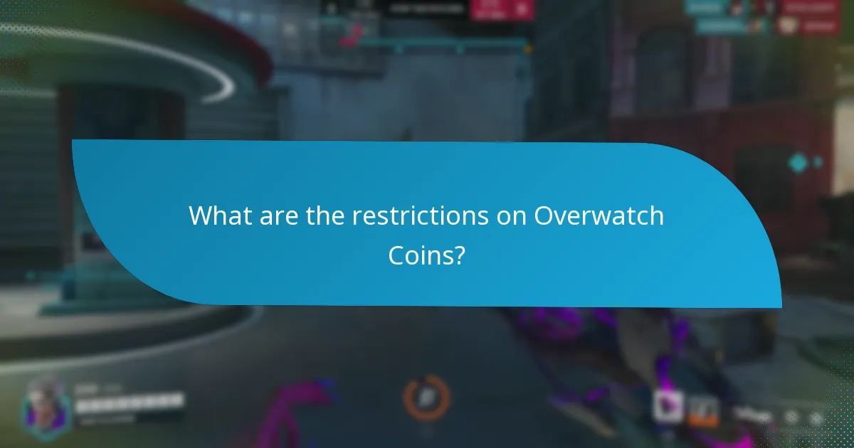 What are the restrictions on Overwatch Coins?
