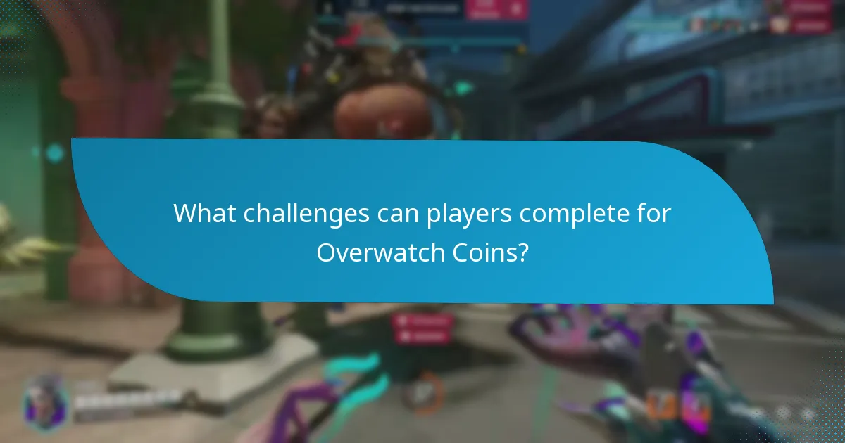 What challenges can players complete for Overwatch Coins?