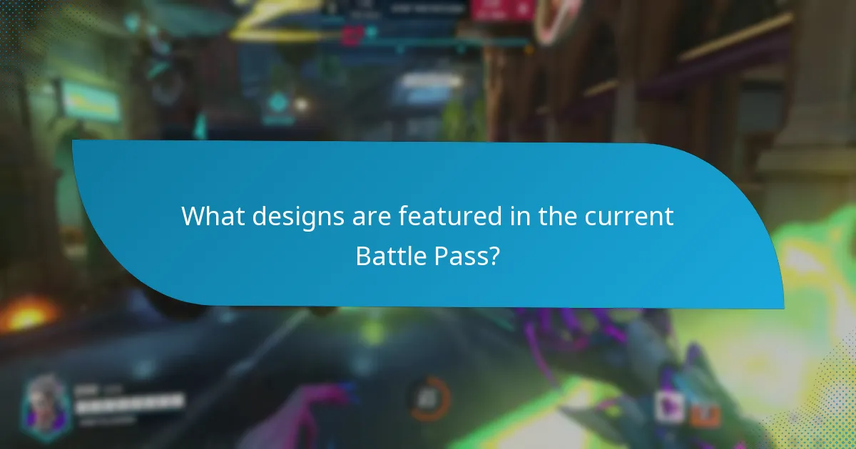 What designs are featured in the current Battle Pass?