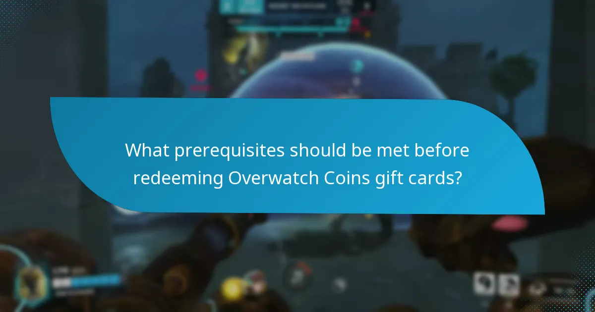 What prerequisites should be met before redeeming Overwatch Coins gift cards?