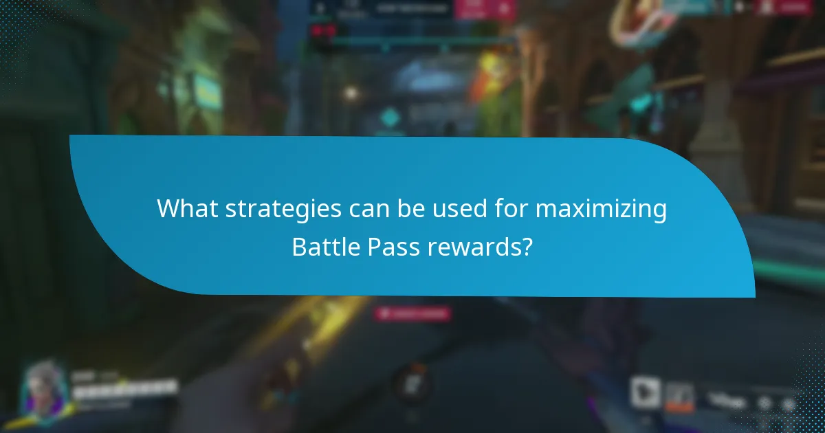 What strategies can be used for maximizing Battle Pass rewards?