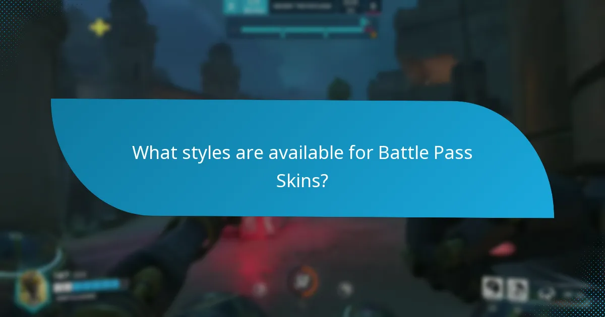 What styles are available for Battle Pass Skins?