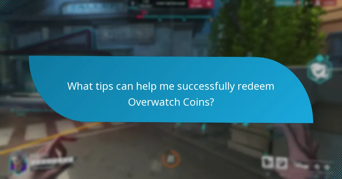 What tips can help me successfully redeem Overwatch Coins?