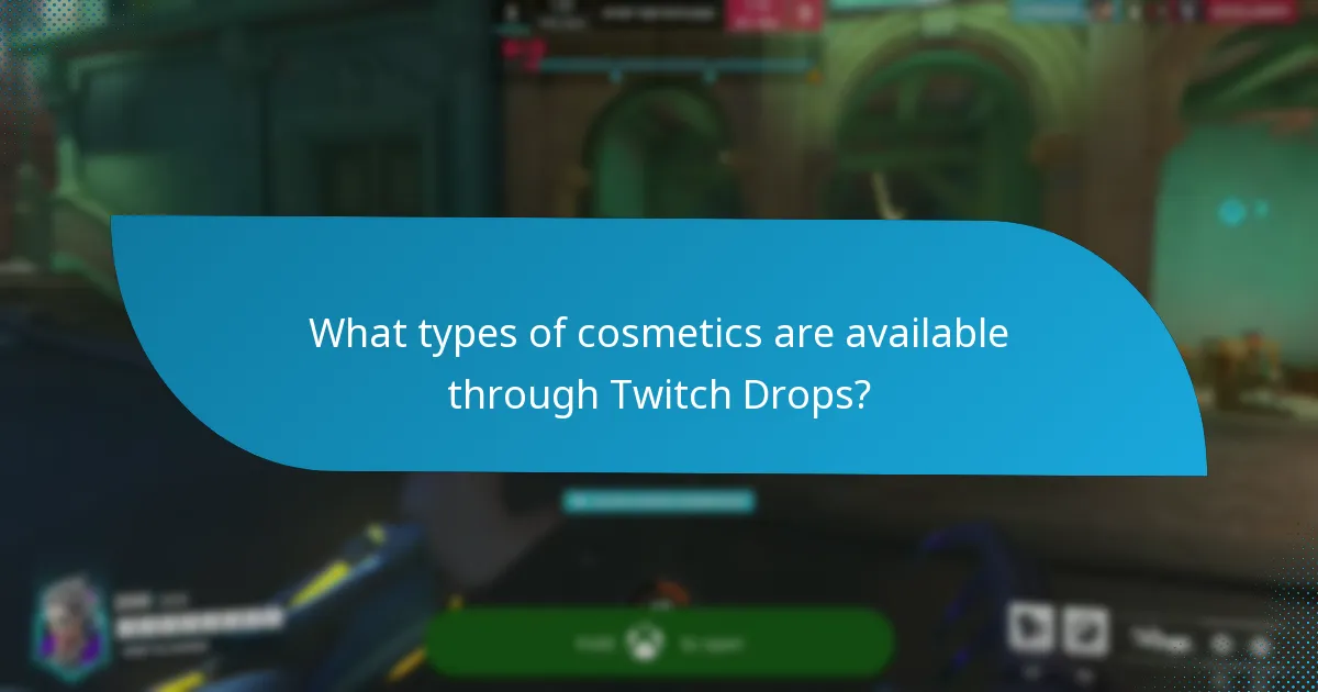 What types of cosmetics are available through Twitch Drops?