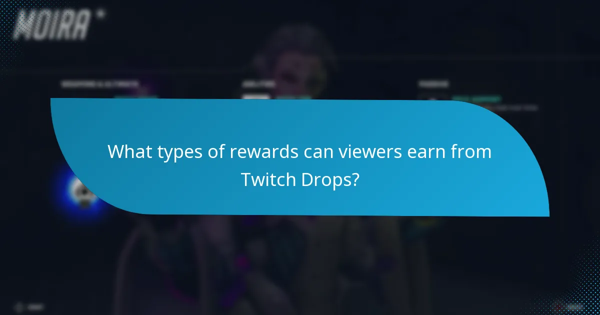 What types of rewards can viewers earn from Twitch Drops?