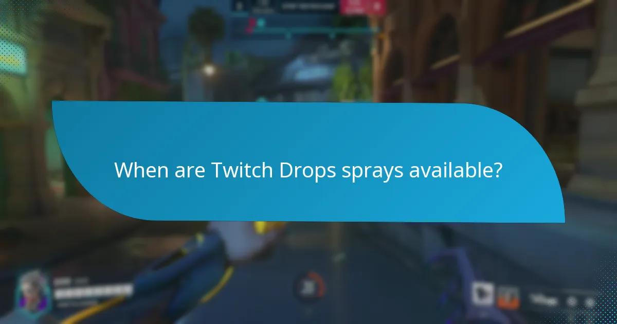 When are Twitch Drops sprays available?