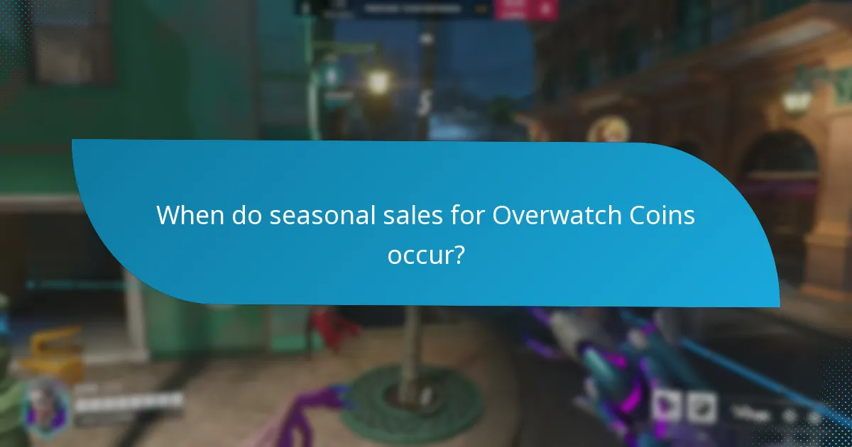 When do seasonal sales for Overwatch Coins occur?