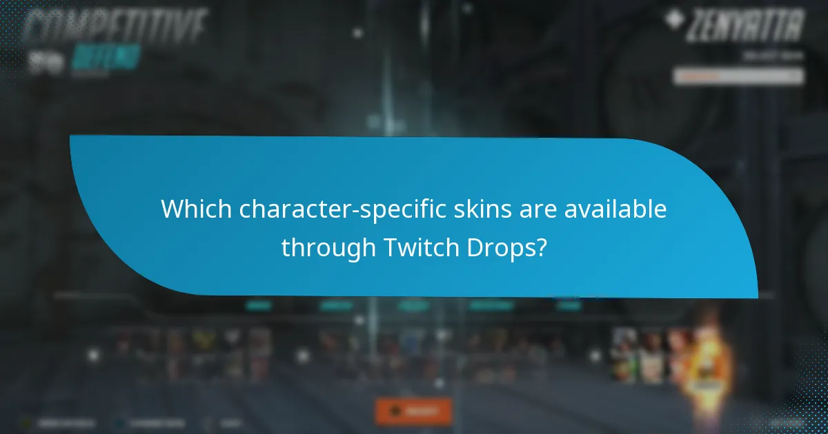 Which character-specific skins are available through Twitch Drops?