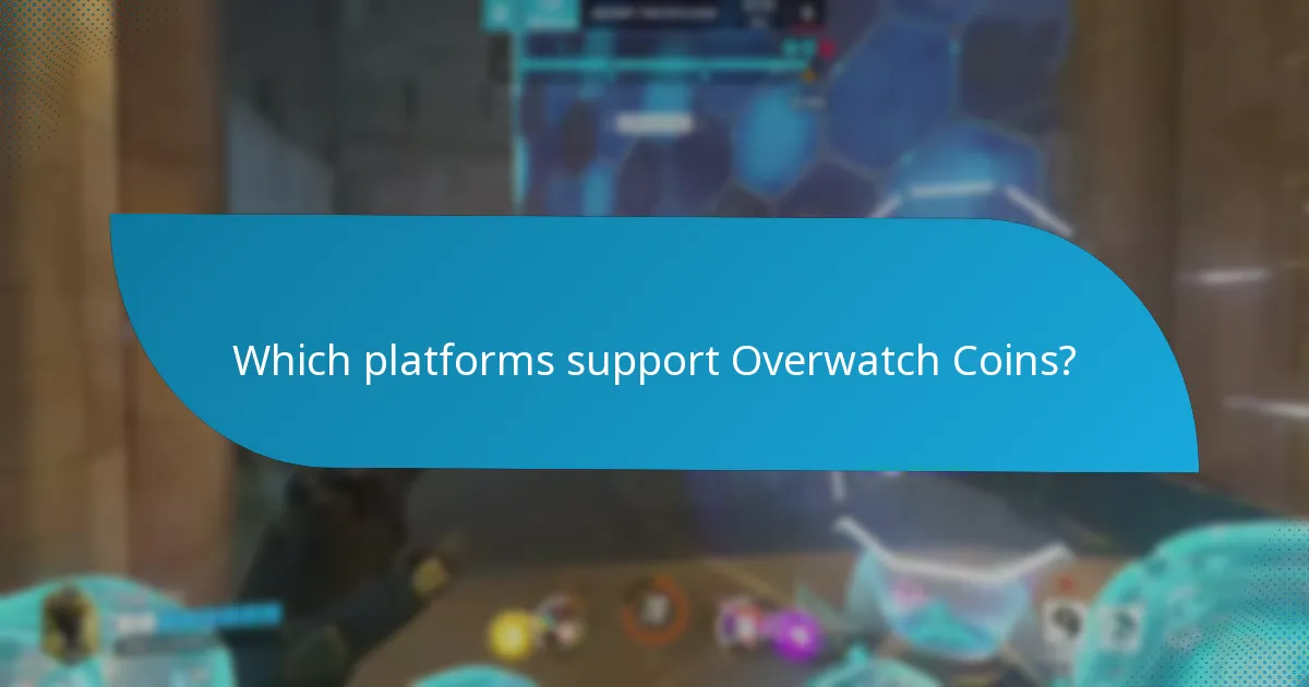 Which platforms support Overwatch Coins?