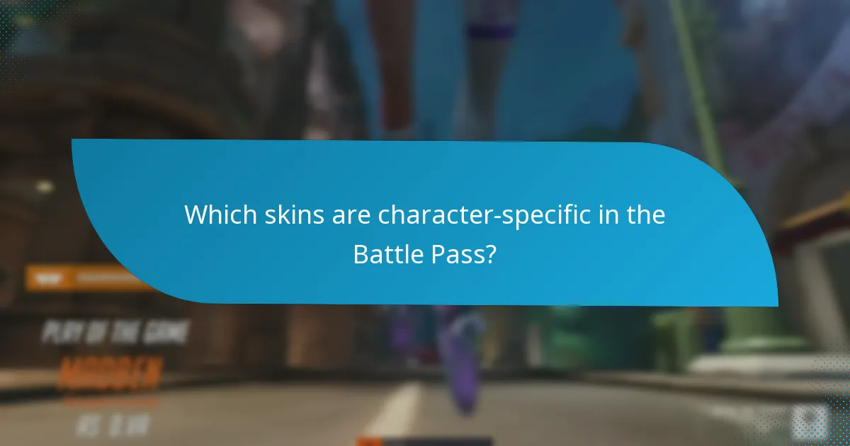 Which skins are character-specific in the Battle Pass?